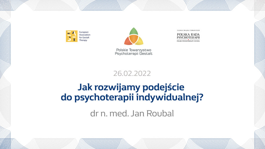“Jak rozwijamy podejście do psychoterapii indywidualnej?” Jan Roubal, dr n. med